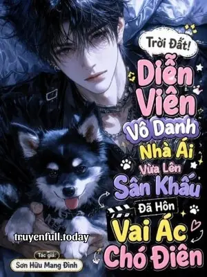 Trời Đất! Diễn Viên Vô Danh Nhà Ai Vừa Lên Sân Khấu Đã Hôn Vai Ác Chó Điên